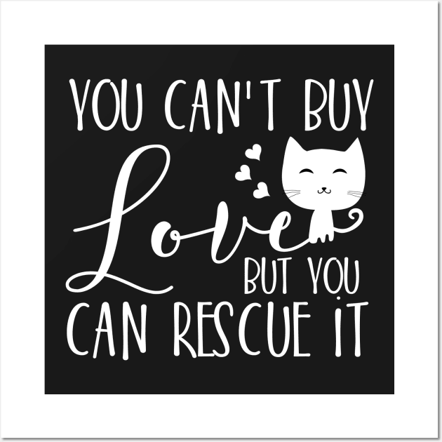 You can't buy love but you can rescue it Wall Art by catees93